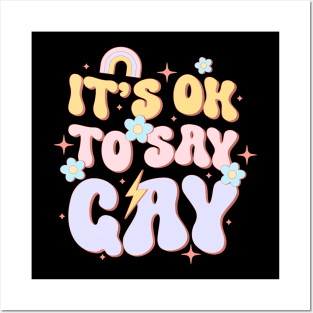 It Ok To Say Gay LGBT Pride Groovy Posters and Art